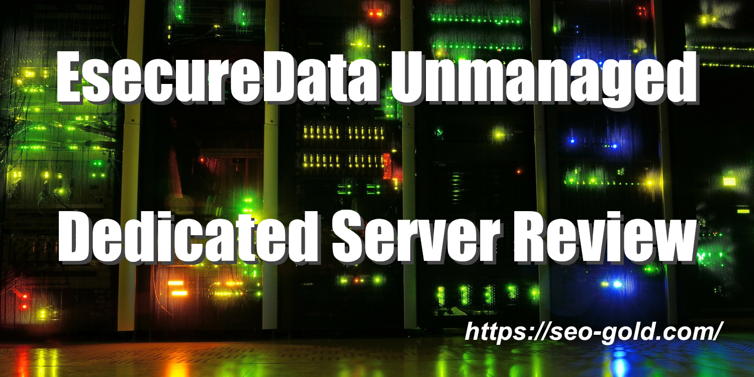 Esecuredata Dedicated Server Review Images, Photos, Reviews