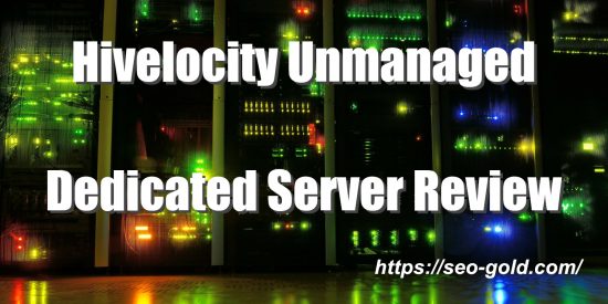 Hivelocity Unmanaged Dedicated Server Review