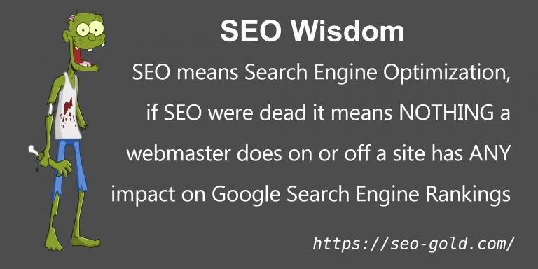 If SEO Were Dead it Means NOTHING a webmaster Does Impacts Google Rankings