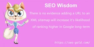 No Evidence Adding URLs to an XML Sitemap Increases Google Rankings
