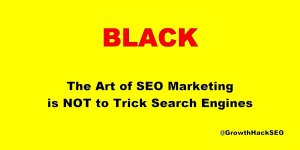 The Art of SEO Marketing is NOT to Trick Search Engines - Yellow Tweet